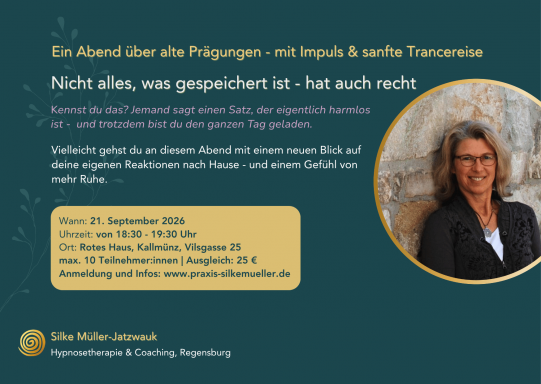 Nicht alles, was gespeichert ist, hat auch recht |  Kallmünz, Rotes Haus |  Ein Abend über alte Prägungen – mit Impuls & sanfter Trance