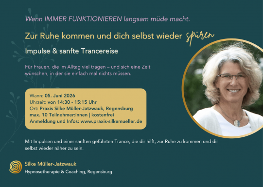 „Zur Ruhe kommen und dich selbst wieder spüren“  Sanfte Impulse und eine kurze geführte Trance zum Ankommen bei dir selbst -  kostenfrei - Praxis Regensburg 